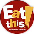 Eat This with Chuck Thomas